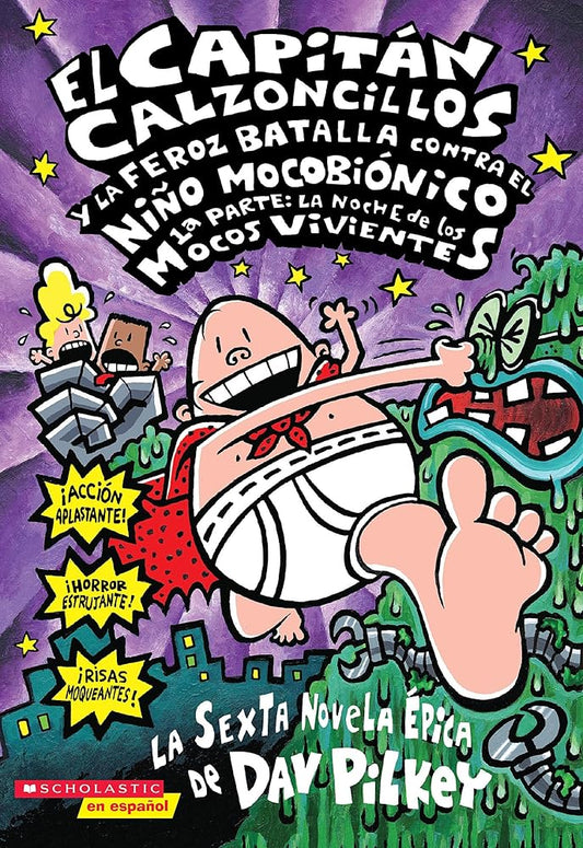 Capitán Calzoncillos y la feroz batalla contra el niño mocobiónico; 1a parte: La noche de los mocos vivientes (Spanish Edition) cover image