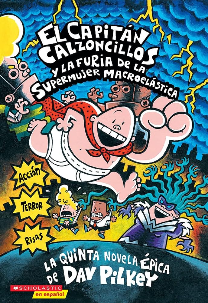 El Capitán Calzoncillos y la furia de la supermujer macroelástica (Spanish Edition) cover image