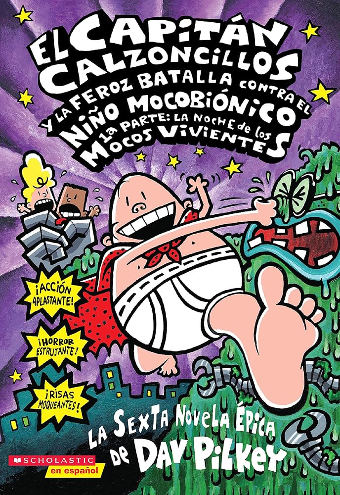 Capitán Calzoncillos y la feroz batalla contra el niño mocobiónico; 1a parte: La noche de los mocos vivientes (Spanish Edition) cover image