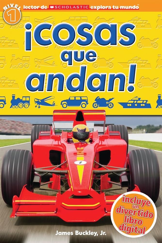 Lector de Scholastic Explora Tu Mundo Nivel 1: ¡Cosas que andan! (Scholastic Discover More Reader Level 1: Things That Go!) (Spanish Edition) cover image