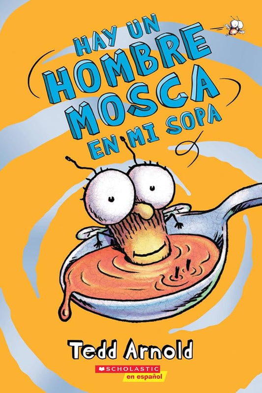 Hay un Hombre Mosca en mi sopa (There's a Fly Guy In My Soup) (12) (Spanish Edition) cover image