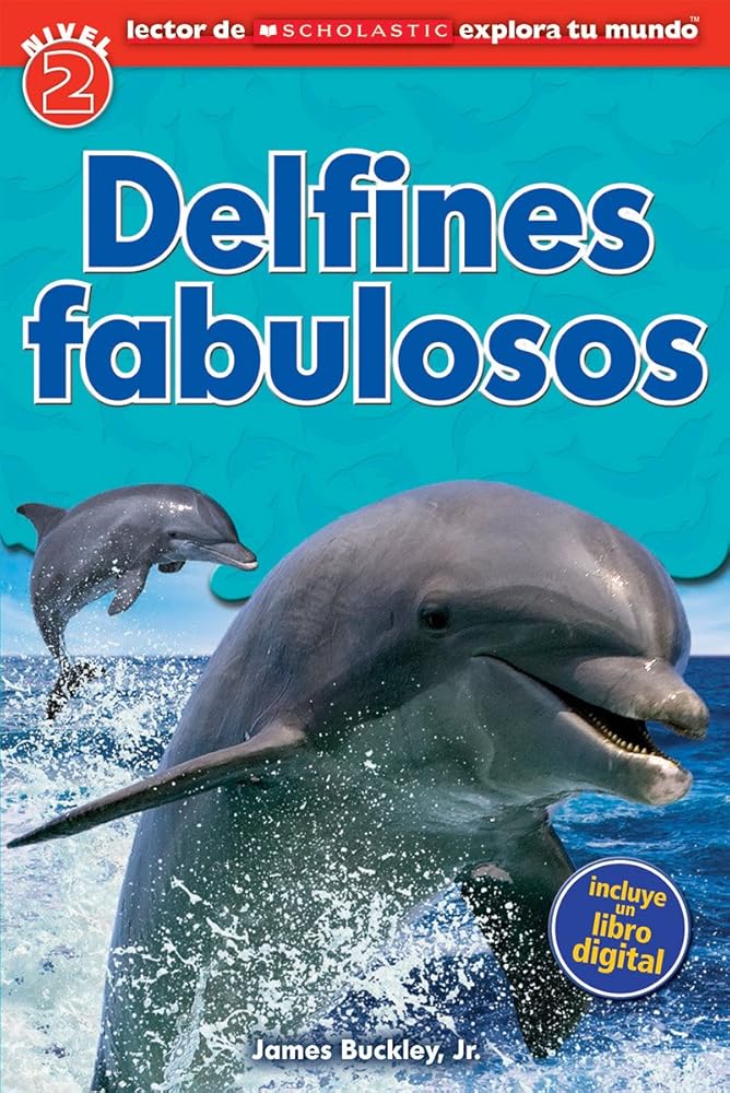 Lector de Scholastic Explora tu Mundo Nivel 2: Delfines fabulosos (Dolphin Dive) (Spanish Edition) cover image
