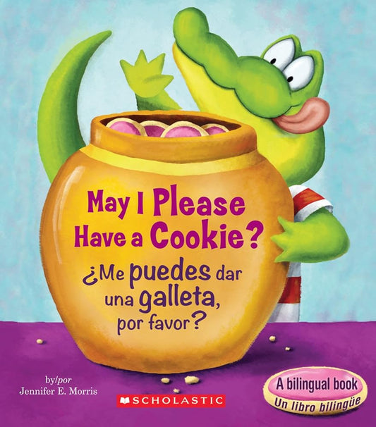 May I Please Have a Cookie? /¿Me puedes dar una galleta, por favor? (Scholastic Bilingual) (Scholastic Reader, Level 1) (Spanish and English Edition) cover image