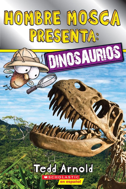 Lector de Scholastic, Nivel 2: Hombre Mosca Presenta: Dinosaurios (Fly Guy Presents: Dinosaurs) (Spanish Edition) cover image