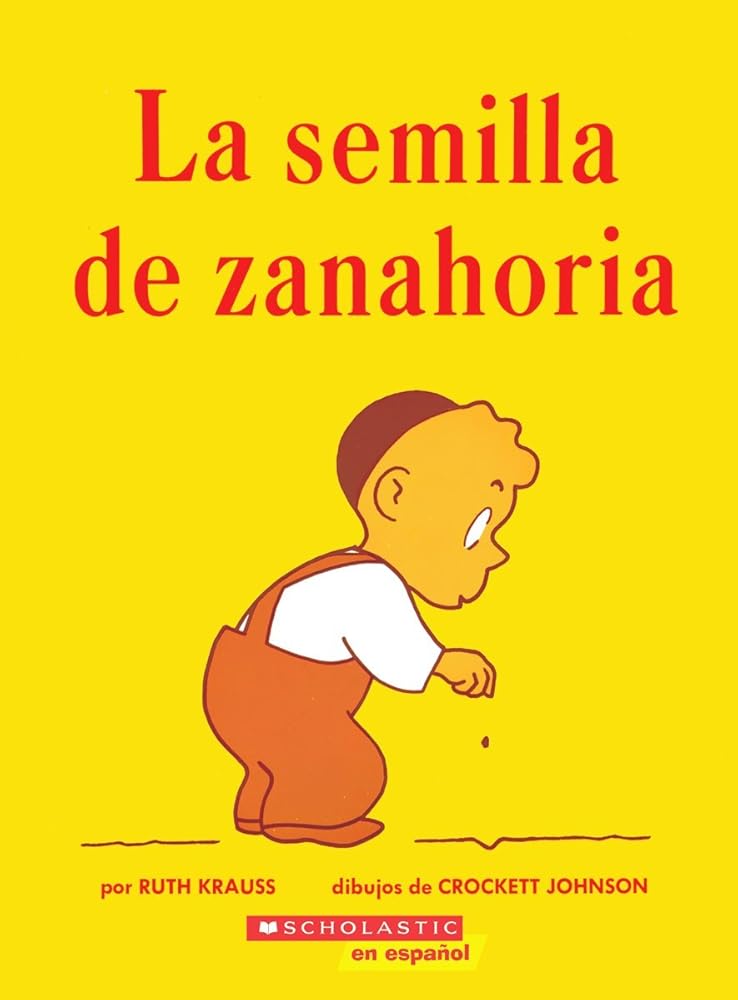 La Semilla de Zanahoria (The Carrot Seed) (Spanish Edition) cover image
