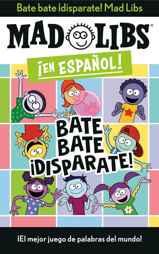 Bate bate, ¡disparate! Mad Libs: ¡El mejor juego de palabras del mundo! (Mad Libs en español) (Spanish Edition) cover image