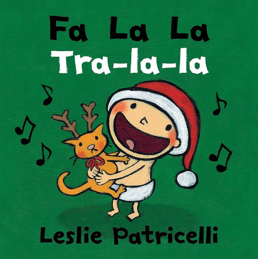 Fa La La/Tra-la-la: (A Joyful Bilingual Spanish-English Celebration of Christmas Holiday Traditions for Babies and Toddlers) (Leslie Patricelli Board Books) cover image