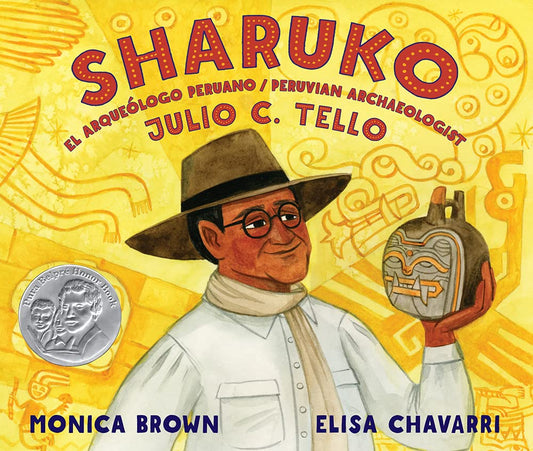 Sharuko: El arqueólogo peruano Julio C. Tello / Peruvian Archaeologist Julio C. Tello (Spanish and English Edition) cover image