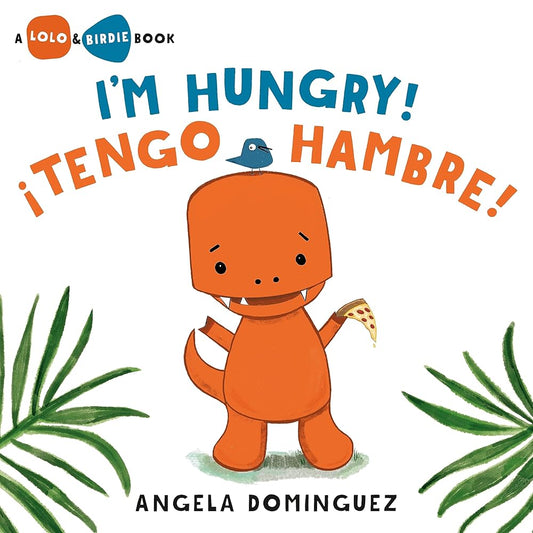 Lolo and Birdie: I'm Hungry! / ¡Tengo hambre! (Spanish bilingual) cover image