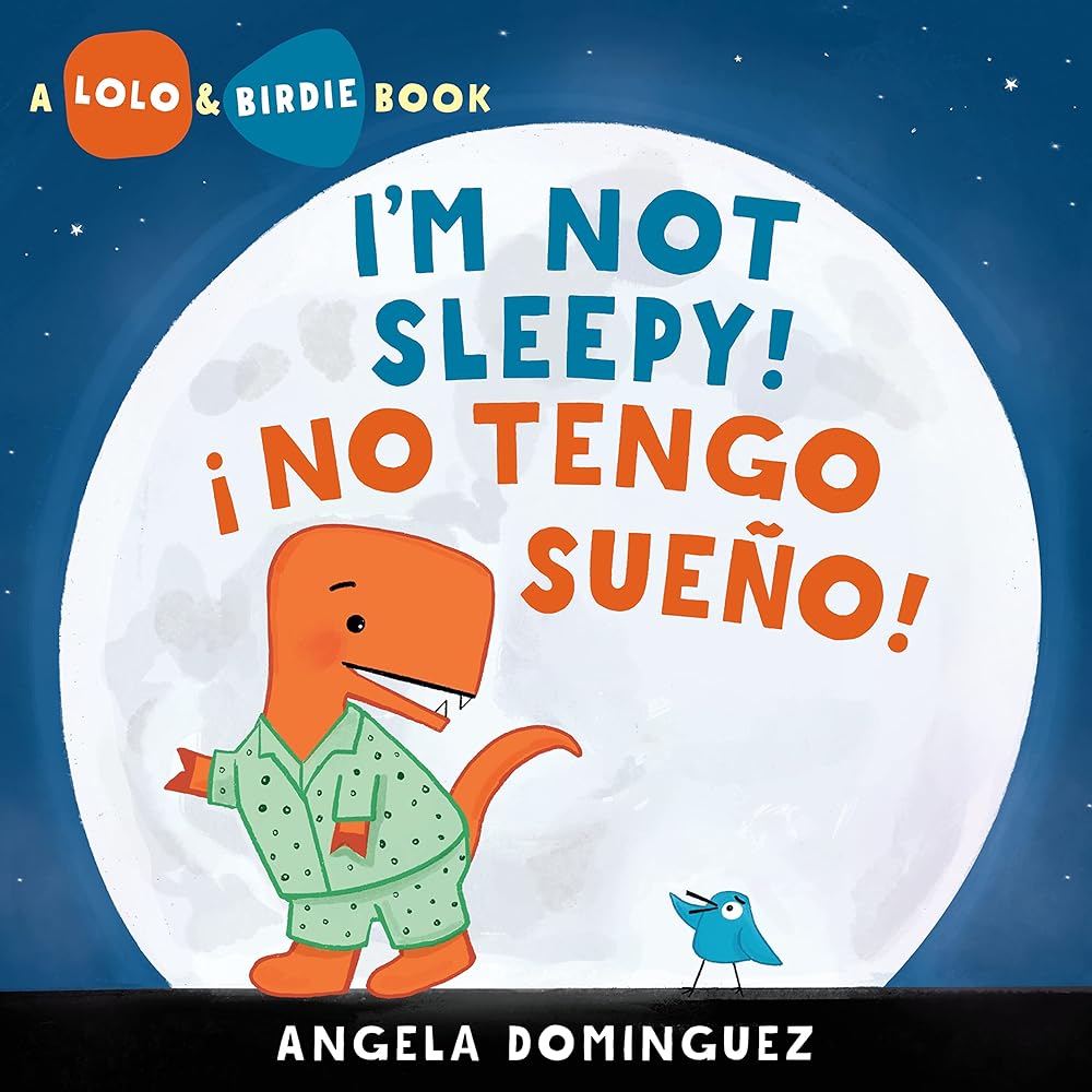Lolo and Birdie: I'm Not Sleepy! / ¡ No Tengo Sueño! (Spanish bilingual) cover image