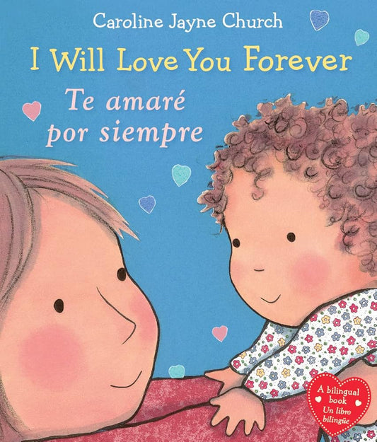 I Will Love You Forever / Te Amaré Por Siempre (Scholastic Bilingual) cover image