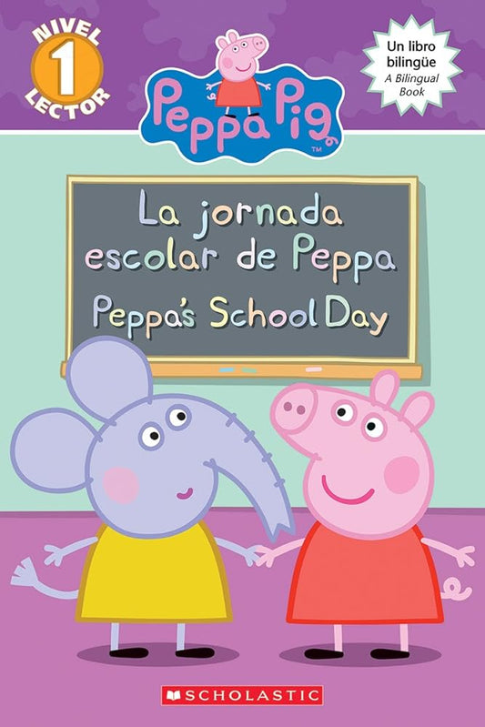 Peppa Pig: La Jornada Escolar de Peppa / Peppa's School Day (Scholastic Bilingual) cover image