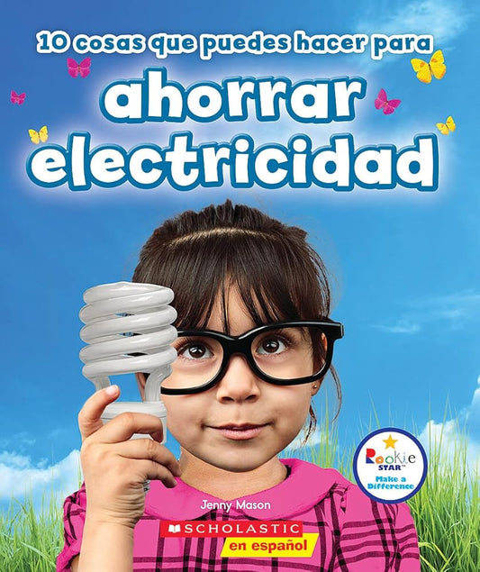 10 cosas que puedes hacer para ahorrar electricidad (Rookie Star: Make a Difference) (Spanish Edition) cover image