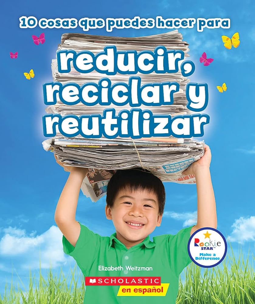 10 cosas que puedes hacer para reducir, reciclar y reutilizar (Rookie Star: Make a Difference) (Spanish Edition) cover image