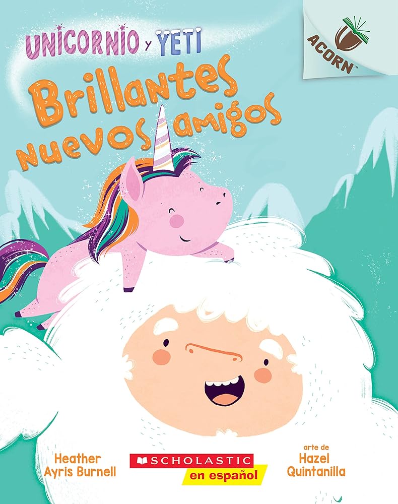 Unicornio y Yeti 1: Brillantes nuevos amigos (Sparkly New Friends) (1) (Spanish Edition) cover image