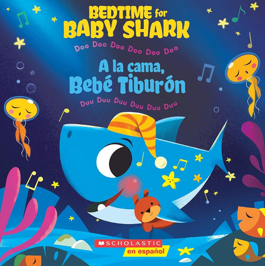 Bedtime for Baby Shark: Doo Doo Doo Doo Doo Doo (A la cama, Bebé Tiburón: Duu Duu Duu Duu Duu Duu) (Scholastic Bilingual) (Spanish and English Edition) cover image