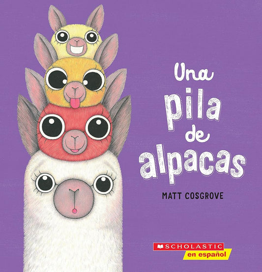 Una pila de alpacas (A Stack of Alpacas) (Scolastic en espanol) (Spanish Edition) cover image