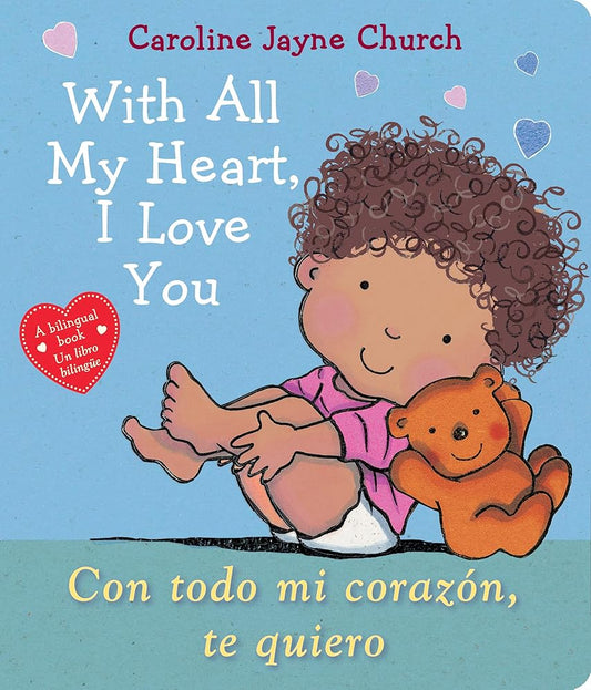With All My Heart, I Love You / Con todo mi corazón, te quiero (Scholastic Bilingual) (Spanish and English Edition) cover image