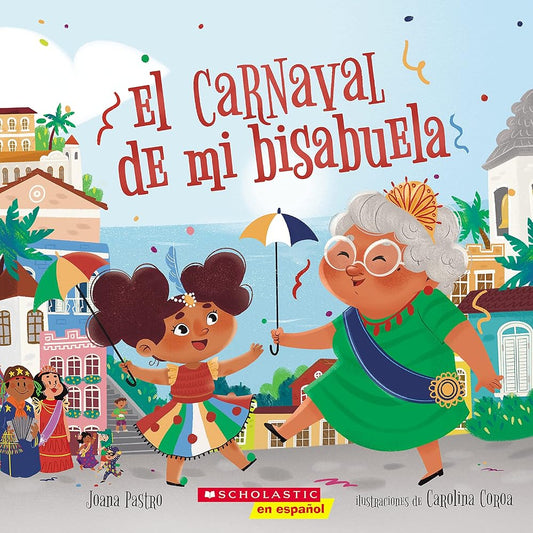El carnaval de mi bisabuela (Bisa's Carnaval) (Spanish Edition) cover image