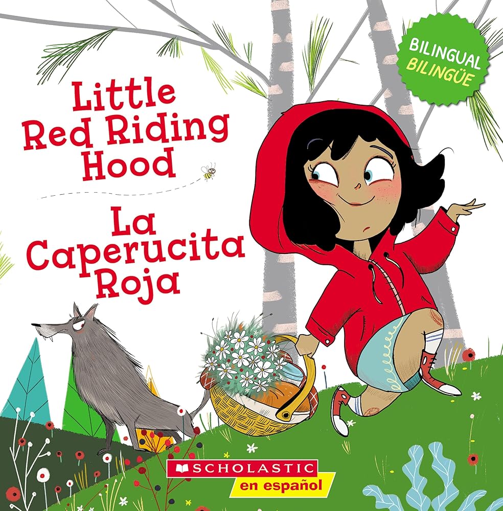 Little Red Riding Hood / La Caperucita Roja (Scholastic Bilingual) (Tales to Grow By) (Spanish and English Edition) cover image