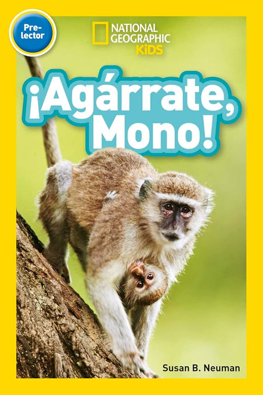 National Geographic Readers: ¡Agárrate, Mono! (Pre-reader)-Spanish Edition cover image