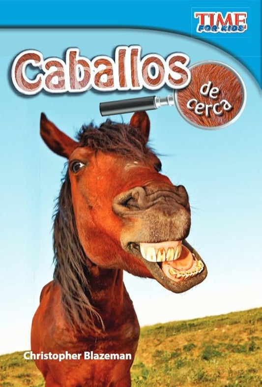 Caballos de cerca (Horses Up Close) (Spanish Version) (TIME FOR KIDS® Nonfiction Readers) (Spanish Edition) cover image