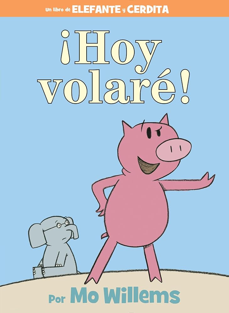 ¡Hoy volaré!-An Elephant and Piggie Book, Spanish Edition cover image
