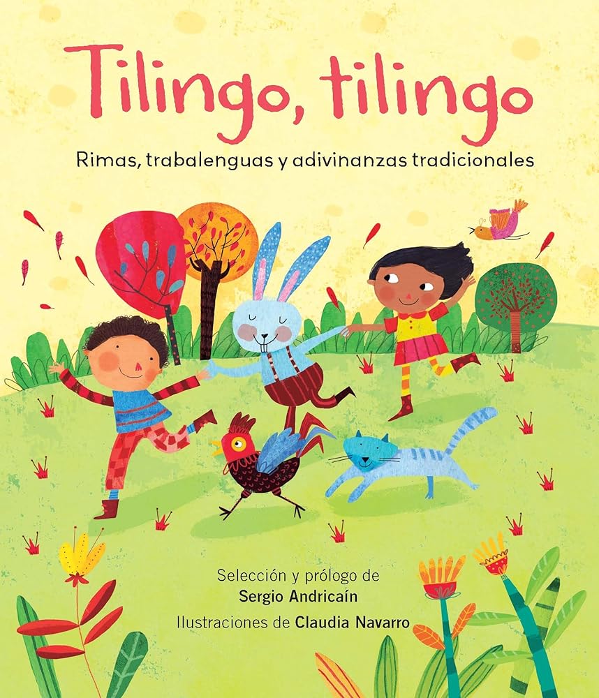 Tilingo, tilingo: rimas, trabalenguas y adivinanzas tradicionales / Tilingo, tilingo: Traditional Rhymes, Tongue Twisters and Riddles (Spanish Edition) cover image