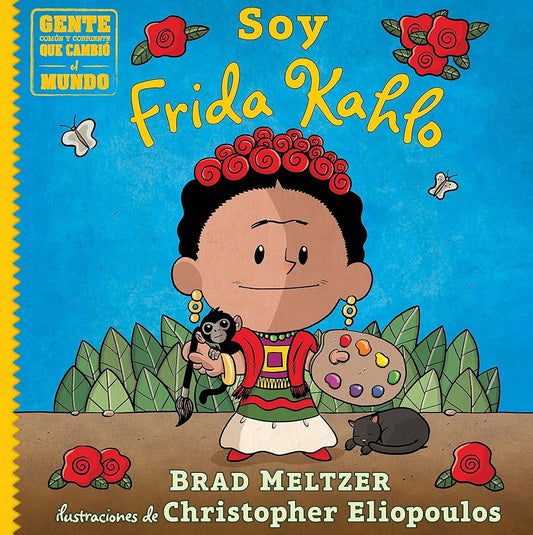 Soy Frida Kahlo / I am Frida Kahlo (Gente común y corriente que cambió el mundo / Ordinary People Change the World) (Gente Común Y Corriente Que ... ... El Mundo / Ordinary People Change the World) cover image