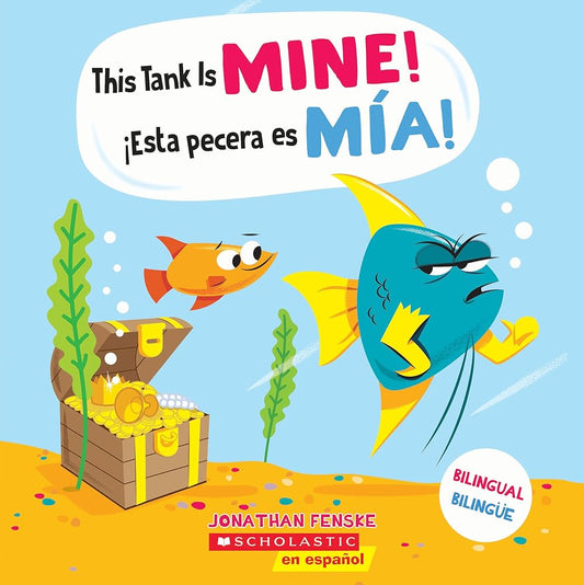 This Tank is Mine! / ¡Esta pecera es mía! (Scholastic Bilingual) (Spanish and English Edition) cover image