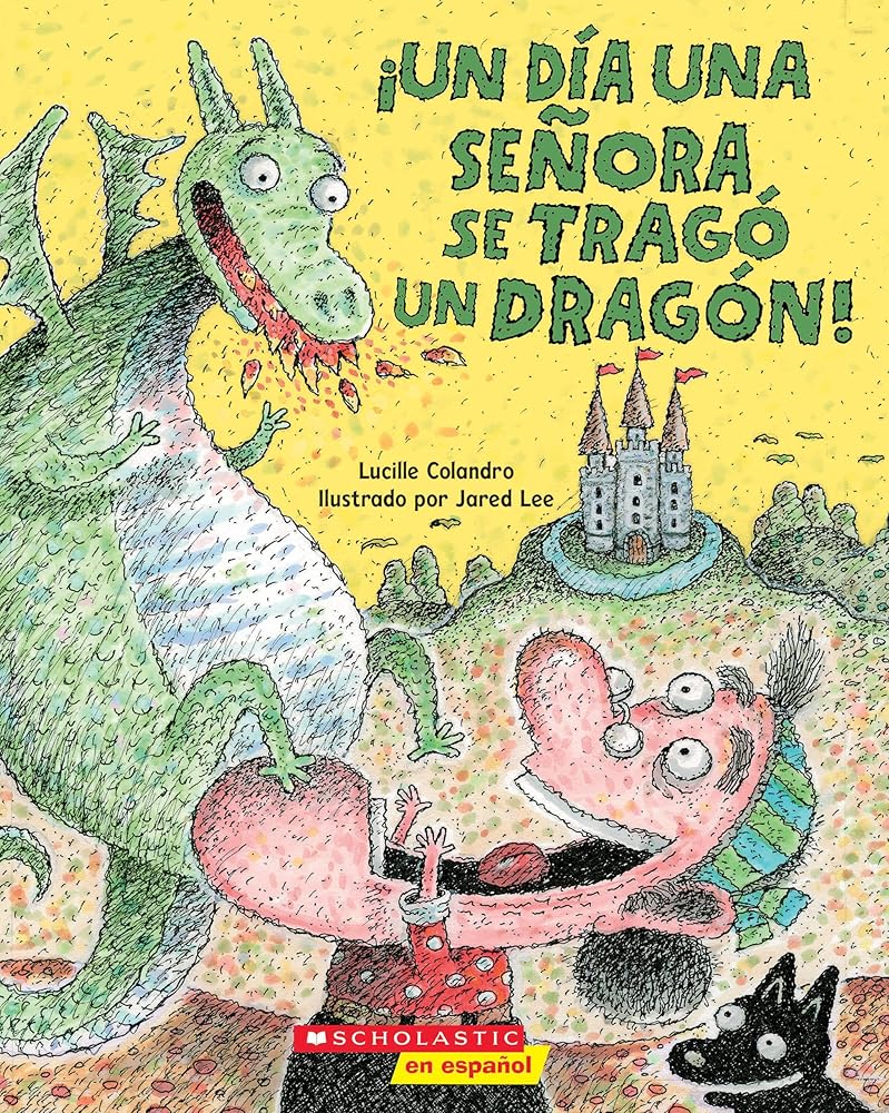 ¡Un día una señora se tragó un dragón! (There Was an Old Lady Who Swallowed a Dragon!) (Spanish Edition) cover image