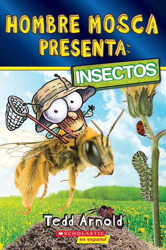 Hombre Mosca Presenta: Insectos (Fly Guy Presents: Insects) (Spanish Edition) cover image