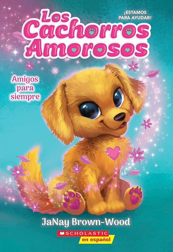 Los cachorros amorosos #1: Amigos para siempre (Love Puppies #1: Best Friends Furever) (Spanish Edition) cover image