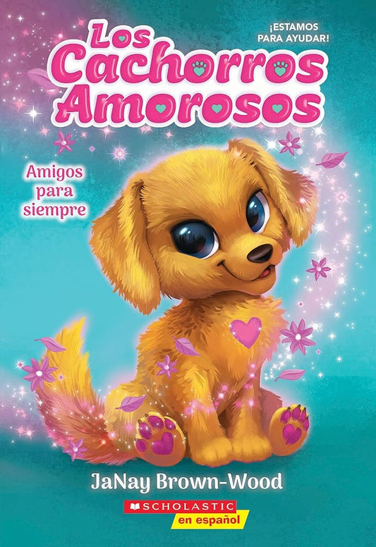 Los cachorros amorosos #1: Amigos para siempre (Love Puppies #1: Best Friends Furever) (Spanish Edition) cover image