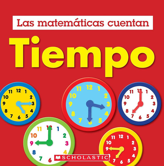 Tiempo (Las Matemáticas Cuentan): Time (Math Counts in Spanish) (Spanish Edition) cover image
