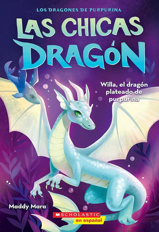 Las chicas dragón #2: Willa, el dragón plateado de purpurina (Dragon Girls #2: Willa the Silver Glitter Dragon) (Spanish Edition) cover image