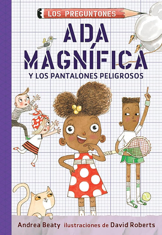 Ada Magnífica y los pantalones peligrosos / Ada Twist and the Perilous Pants (Los Preguntones / The Questioneers) (Spanish Edition) cover image