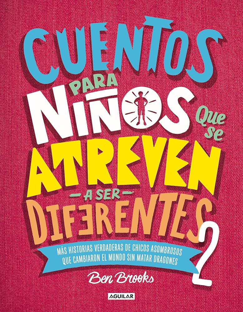Cuentos para niños que se atreven a ser diferentes 2: Más historias verdaderas de chicos que cambiaron el mundo sin matar dragones cover image