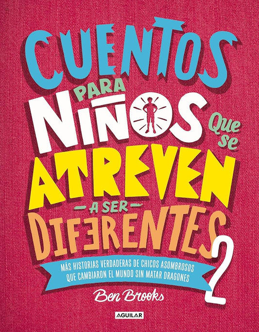Cuentos para niños que se atreven a ser diferentes 2: Más historias verdaderas de chicos que cambiaron el mundo sin matar dragones cover image