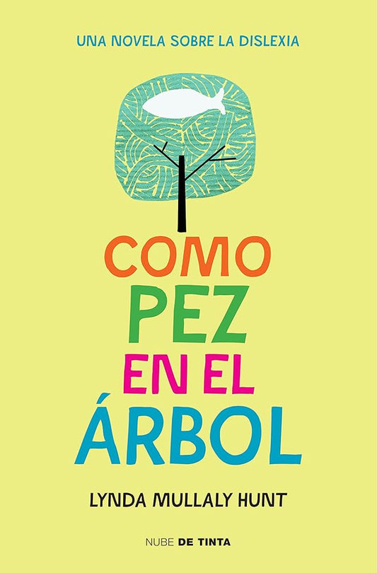 Como pez en el árbol: Una novela sobre la dislexia (Nube de Tinta) cover image