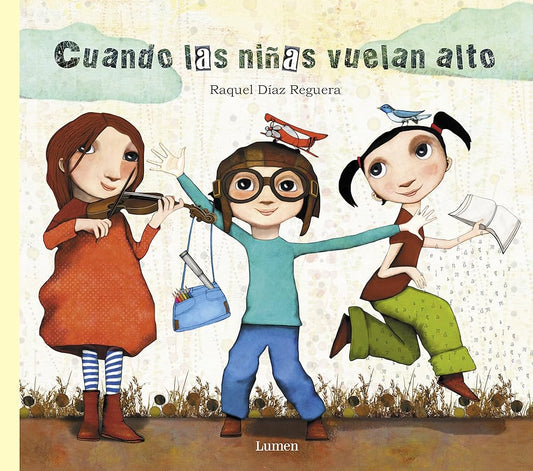 Cuando las niñas vuelan alto (Lumen Ilustrados) cover image