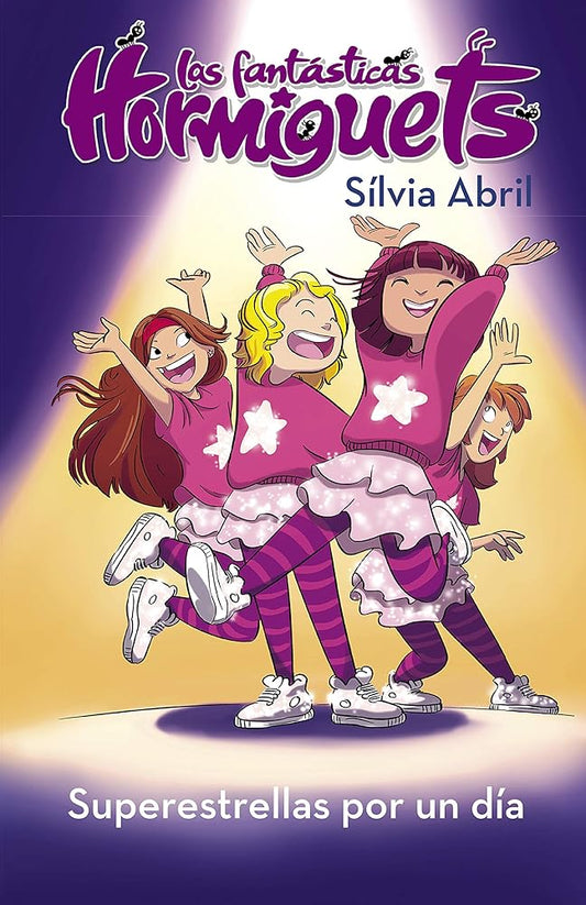 Superestrellas por un día (Las Fantásticas Hormiguets 2): Súper estrellas por un día cover image