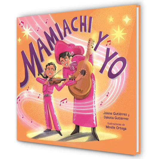 Mamiachi y yo: El Mariachi de mi Mami / Mamiachi & Me: My Mommy's Mariachi Band (Spanish Edition) cover image