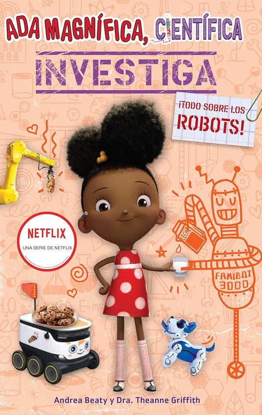 Ada Magnífica, científica, investiga: Todo sobre los robots / Ada Twist, Scientist: Rockin' Robots! (Los Preguntones / The Questioneers) (Spanish Edition) cover image